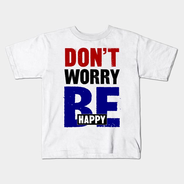 Don't Worry Be Happy Kids T-Shirt by colorsplash